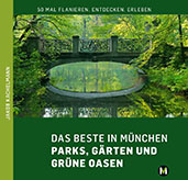 Das Beste in München: Parks, Gärten und grüne Oasen